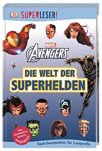 SUPERLESER! MARVEL Avengers Die Welt der Superhelden: Lesestufe Leseprofis, Sach-Geschichten für Erstleser. Für Kinder ab der 2./3. Klasse von DK