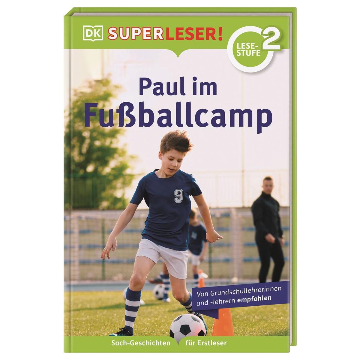 SUPERLESER! Paul im Fußballcamp SUPERLESER! Paul im Fußballcamp von Dorling Kindersley Verlag