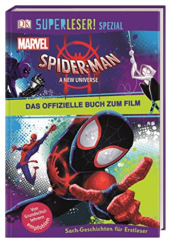 SUPERLESER! SPEZIAL Spider-Man A New Universe Das offizielle Buch zum Film: Sach-Geschichten für Erstleser von DK