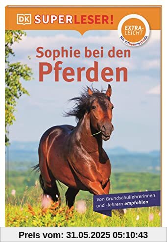SUPERLESER! Sophie bei den Pferden: Sach-Geschichten für Erstleser, Lesestufe extraleicht. Mit Silbenmethode für Kinder ab 6 Jahren SUPERLESER! Sophie bei den Pferden: Sach-Geschichten für Erstleser, Lesestufe extraleicht. Mit Silbenmethode für Kinder ab 6 Jahren