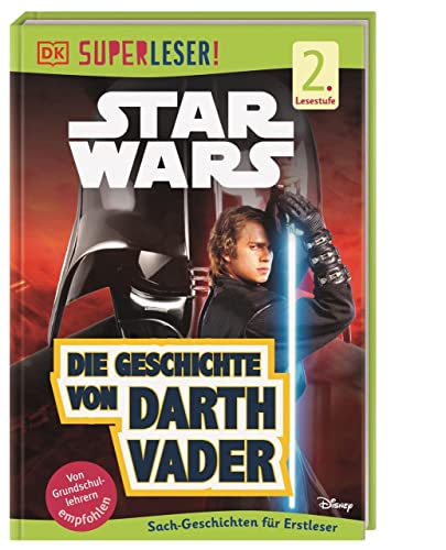 SUPERLESER! Star Wars™ Die Geschichte von Darth Vader: 2. Lesestufe Sach-Geschichten für Erstleser