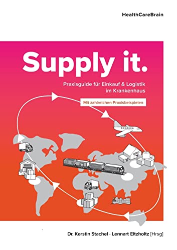 Supply it: Praxisguide für Einkauf und Logistik im Krankenhaus von BoD – Books on Demand