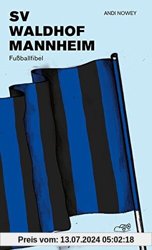 SV Waldhof Mannheim: Fußballfibel (Bibliothek des Deutschen Fußballs)