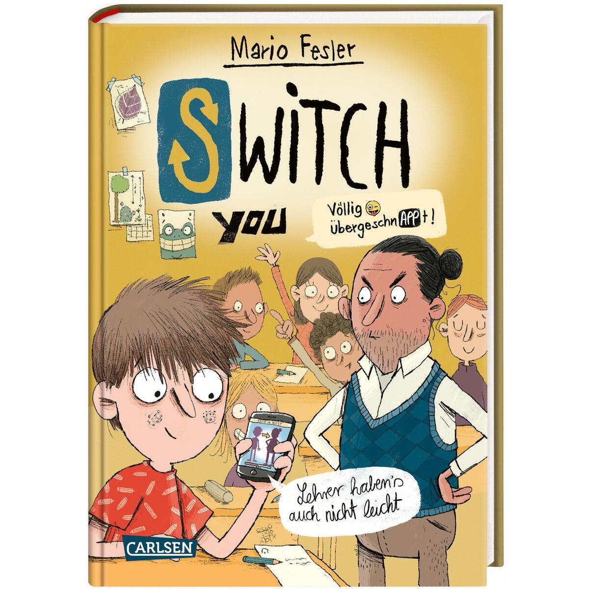 SWITCH YOU. Völlig übergeschnAPPt! 2: Lehrer haben's auch nicht leicht SWITCH YOU. Völlig übergeschnAPPt! 2: Lehrer haben's auch nicht leicht von Carlsen Verlag GmbH