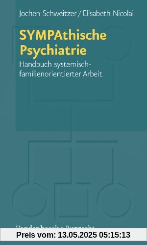 SYMPAthische Psychiatrie: Handbuch systemisch-familienorientierter Arbeit