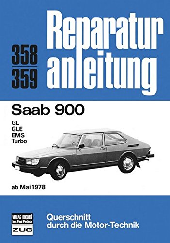 Saab 900 ab 05/1978: GL / GLE / EMS / Turbo (Reparaturanleitungen) von Bucheli Verlags AG