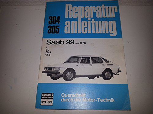 Saab 99 ab 1975: L/GL/EMS/GLE // Reprint der 10.Auflage 1978 (Reparaturanleitungen)