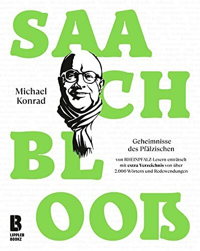 Saach blooß: 258 Geheimnisse des Pfälzischen von RHEINPFALZLesern enträtselt. Mit extra Verzei...
