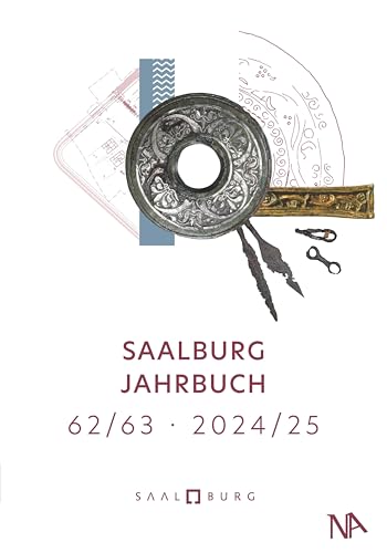 Saalburg Jahrbuch: 62/63 2024/2025 Saalburg Jahrbuch: 62/63 2024/2025 von Nünnerich-Asmus