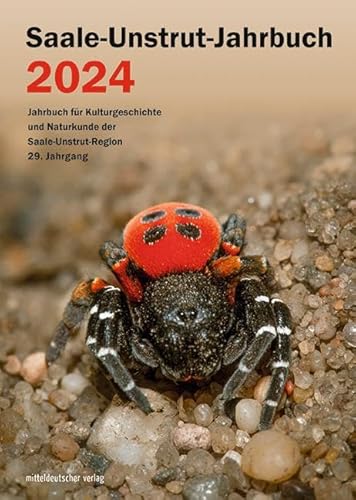Saale-Unstrut-Jahrbuch 2024: Jahrbuch für Kulturgeschichte und Naturkunde der Saale-Unstrut-Region, 29. Jahrgang von Mitteldeutscher Verlag