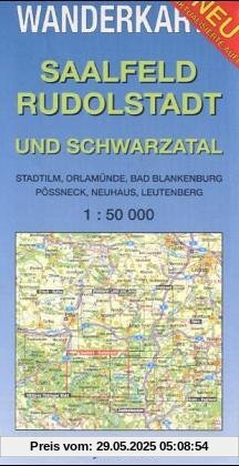 Saalfeld, Rudolstadt und Schwarzatal 1 : 50 000 Wanderkarte: Mit Stadtilm, Orlamünde, Bad Blankenburg, Pößneck, Neuhaus, Leutenberg Saalfeld, Rudolstadt und Schwarzatal 1 : 50 000 Wanderkarte: Mit Stadtilm, Orlamünde, Bad Blankenburg, Pößneck, Neuhaus, Leutenberg