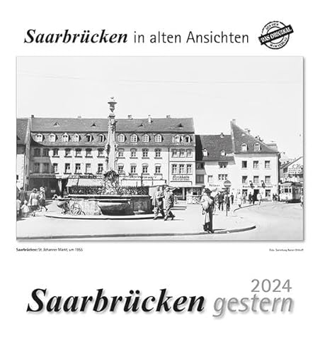 Saarbrücken gestern 2024: Saarbrücken in alten Ansichten von m + m Verlag