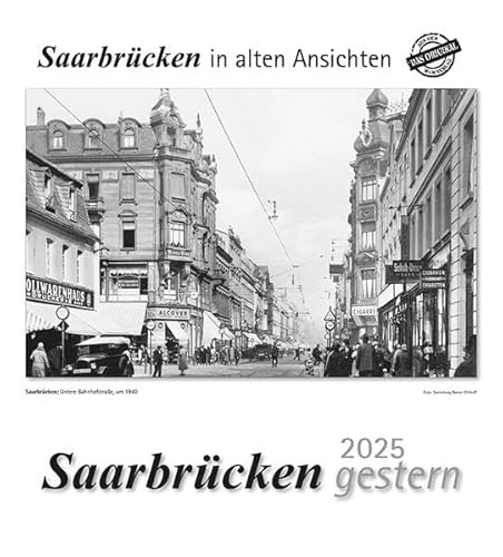 Saarbrücken gestern 2025: Saarbrücken in alten Ansichten