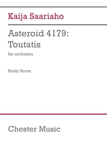 Saariaho: Asteroid 4179: Toutatis for Orchestra Study Score von Chester Music