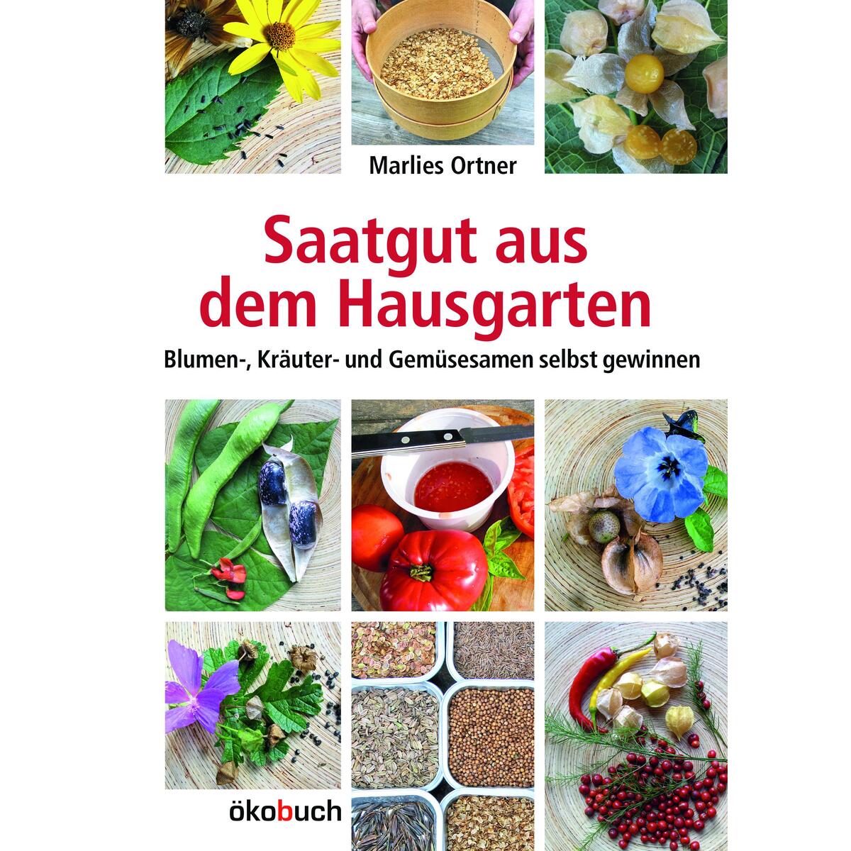 Saatgut aus dem Hausgarten Saatgut aus dem Hausgarten von Ökobuch Verlag GmbH