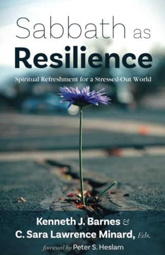 Sabbath as Resilience: Spiritual Refreshment for a Stressed-Out World Sabbath as Resilience: Spiritual Refreshment for a Stressed-Out World von Wipf and Stock