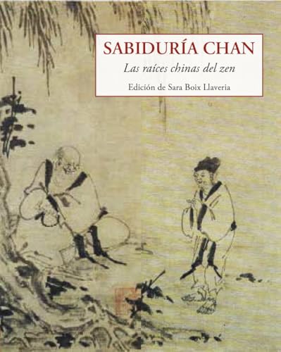 Sabiduría chan: Las raíces chinas del zen (Los pequeños libros de la sabiduría, Band 235) von José J. Olañeta Editor