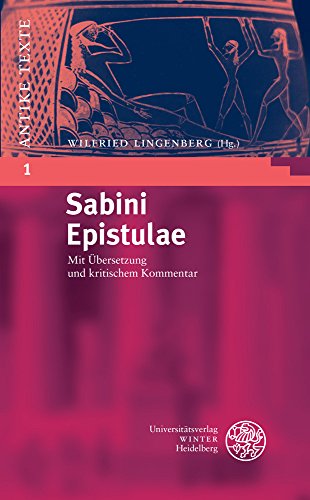 Sabini Epistulae: Mit Übersetzung und kritischem Kommentar (Antike Texte, Band 1) von Universitatsverlag Winter