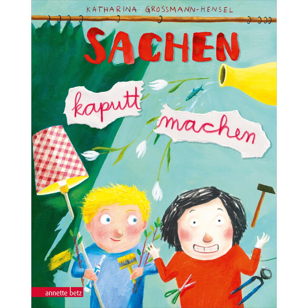 Sachen kaputt machen von Betz, Annette