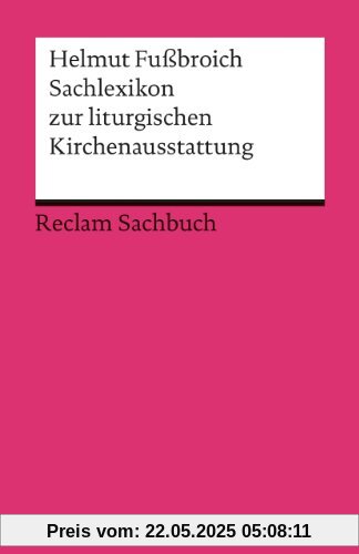 Sachlexikon zur liturgischen Kirchenausstattung (Reclams Universal-Bibliothek)