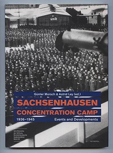 Sachsenhausen Concentration Camp 1936-1945: Events and Developments (Schriftenreihe der Stiftung Brandenburgische Gedenkstätten) von Metropol Verlag