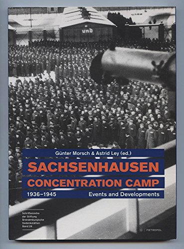 Sachsenhausen Concentration Camp 1936-1945: Events and Developments (Schriftenreihe der Stiftung Brandenburgische Gedenkstätten) von Metropol Verlag