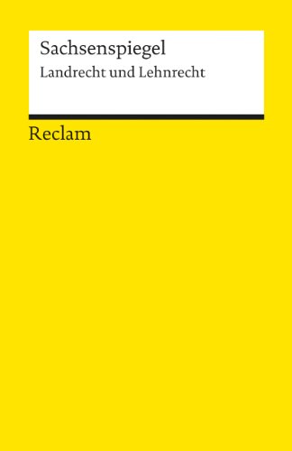 Sachsenspiegel: Landrecht und Lehnrecht: juristische Texte; Gesetze; Rechtswesen; Basiswissen (Reclams Universal-Bibliothek) von Reclam Philipp Jun.