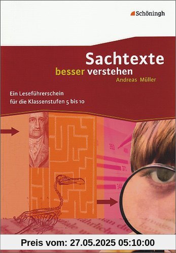 Sachtexte besser verstehen: Ein Leseführerschein für die Klassenstufen 5 bis 10 Sachtexte besser verstehen: Ein Leseführerschein für die Klassenstufen 5 bis 10