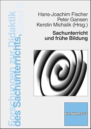 Sachunterricht und frühe Bildung (Forschungen zur Didaktik des Sachunterrichts) von Verlag Julius Klinkhardt GmbH & Co. KG
