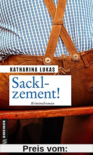 Sacklzement!: Kriminalroman (Kriminalromane im GMEINER-Verlag) (Gundi Starck)