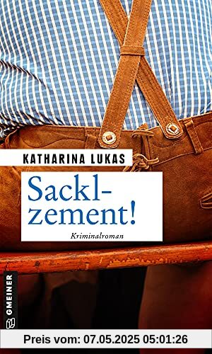 Sacklzement!: Kriminalroman (Kriminalromane im GMEINER-Verlag) (Gundi Starck)