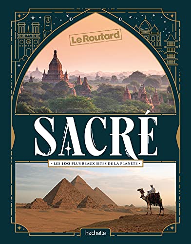 Sacré, les 100 plus beaux sites de la planète von HACHETTE TOURI