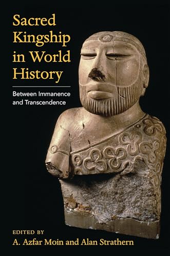 Sacred Kingship in World History: Between Immanence and Transcendence