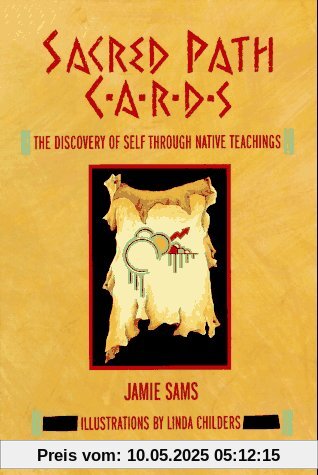 Sacred Path Cards: The Discovery of Self Through Native Teachings