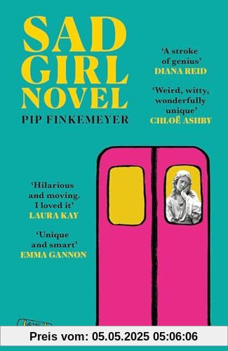 Sad Girl Novel: The funny and smart debut for fans of Monica Heisey and Coco Mellors