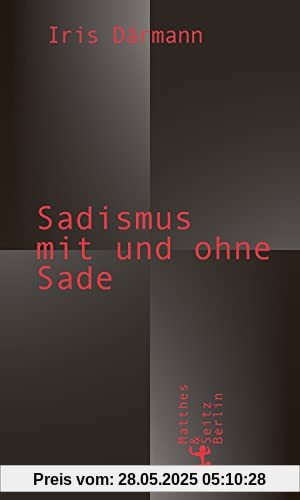 Sadismus mit und ohne Sade
