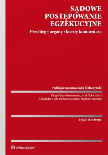 Sądowe postępowanie egzekucyjne: Przebieg organy koszty komornicze von Wolters Kluwer