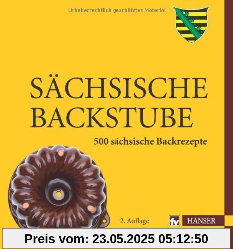 Sächsische Backstube: 500 sächsische Backrezepte
