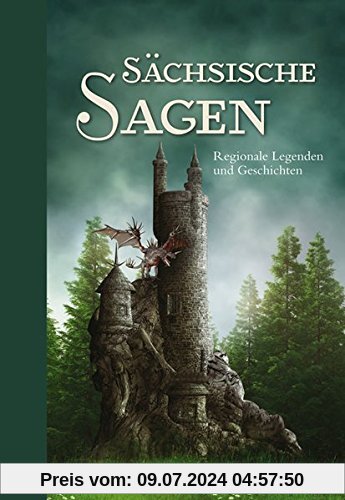 Sächsische Sagen: Regionale Legenden und Geschichten