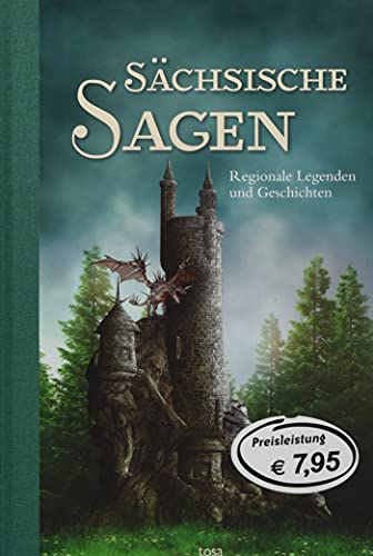 Sächsische Sagen: Regionale Legenden und Geschichten