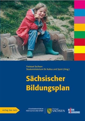 Sächsischer Bildungsplan: Hrsg. v. Sächs. Staatsmonisterium f. Kultus u. Sport von verlag das netz