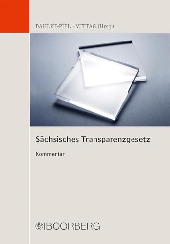 Sächsisches Transparenzgesetz: Kommentar Sächsisches Transparenzgesetz: Kommentar von Boorberg, R. Verlag