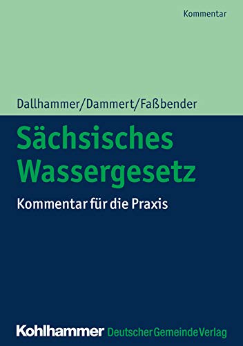 Sächsisches Wassergesetz: Kommentar für die Praxis von Kohlhammer