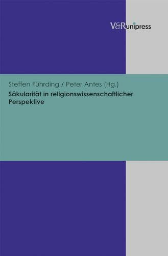 Säkularität in religionswissenschaftlicher Perspektive (Deutschsprachige Gegenwartsliteratur u... Säkularität in religionswissenschaftlicher Perspektive (Deutschsprachige Gegenwartsliteratur u...