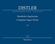 Sämtliche Orgelwerke, Band III: Bisher unveröffentliche Werke: 30 Spielstücke op.18 Nr.1 und Orgelsonate op.18, Nr.2 von Bärenreiter