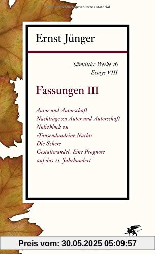 Sämtliche Werke - Band 16: Essays VIII: Fassungen III Sämtliche Werke - Band 16: Essays VIII: Fassungen III