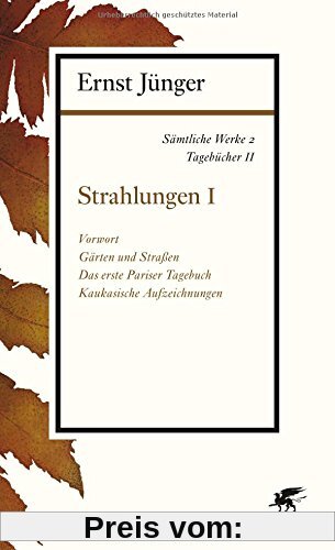 Sämtliche Werke - Band 2: Tagebücher II: Strahlungen I
