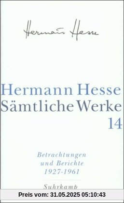 Sämtliche Werke in 20 Bänden und einem Registerband: Band 14: Betrachtungen und Berichte II. 1927-1961: Bd. 14