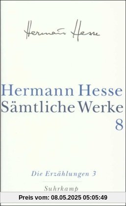 Sämtliche Werke in 20 Bänden und einem Registerband: Band 8: Die Erzählungen 3. 1911-1954: Bd. 8. Sämtliche Werke in 20 Bänden und einem Registerband: Band 8: Die Erzählungen 3. 1911-1954: Bd. 8.