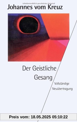 Sämtliche Werke. Vollständige Neuübertragung: Der geistliche Gesang (Cantico A): Vollständige Neuübertragung. Gesammelte Werke Band 3: BD 3 (HERDER spektrum)